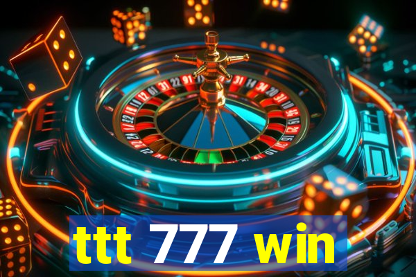 ttt 777 win